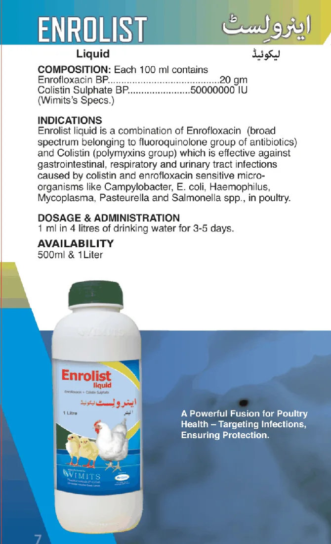 ENROLIST Liquid-Each 100ml contains: Eneofloxacin BP....20 gm   Colistin Sulphate BP....50000000 IU   (Wimits Specs) – Wimits Pharmaceuticals