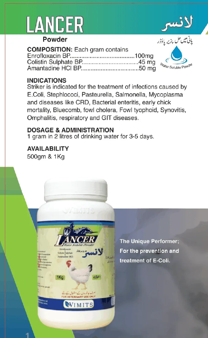 LANCER Powder-Each gram contains: Enrofloxacin BP....100mg   Colistin Sulphate BP....45mg   Amantadine HCL BP....50mg – Wimits Pharmaceuticals